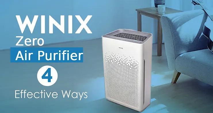 4 Mind Blowing Ways to Use Your WINIX Zero Air Purifier Effectively - BRIGHT AIR