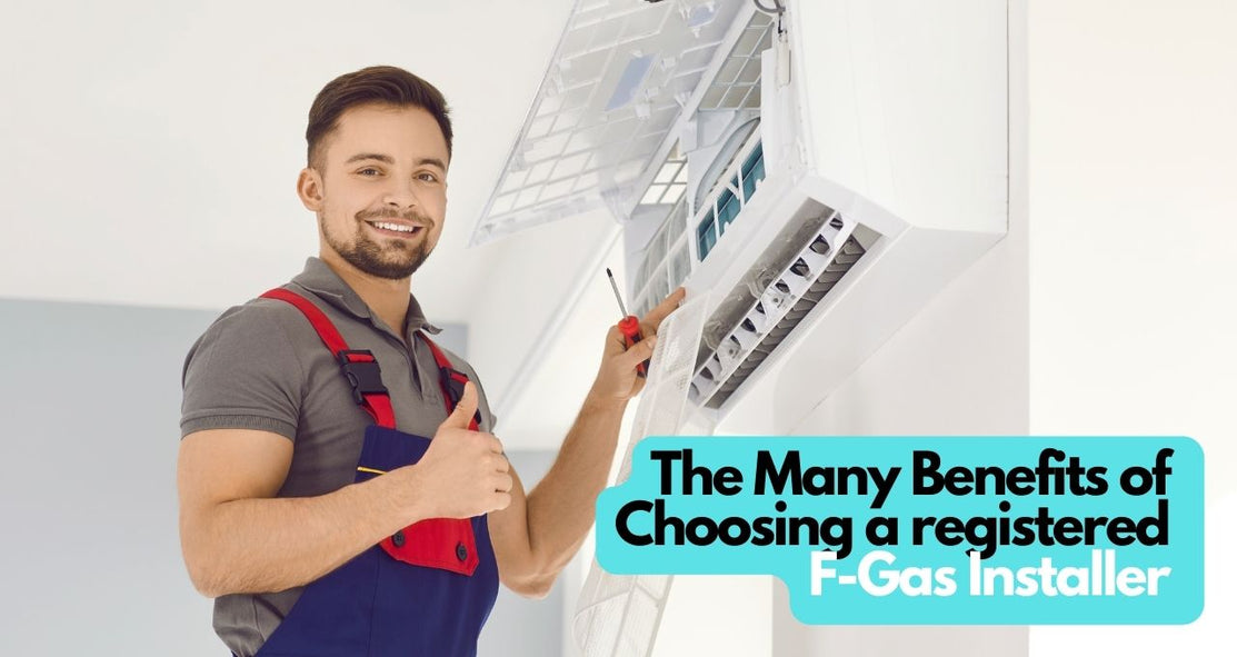 The Many Benefits of Using a Registered F-Gas Installer